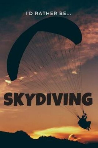 Cover of I'd Rather be Skydiving