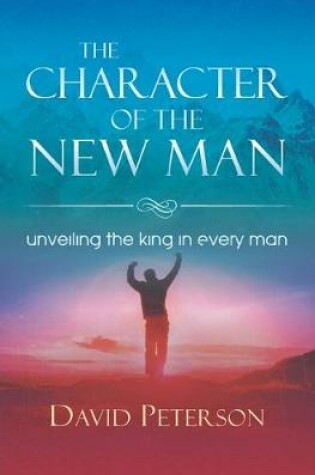 Cover of The Character of the New Man