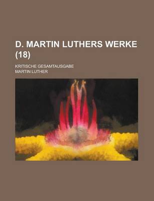 Book cover for D. Martin Luthers Werke; Kritische Gesamtausgabe (18 )