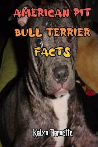 Cover of American Pit Bull Terrier Facts