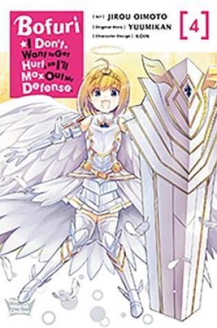 Cover of Bofuri: I Don't Want to Get Hurt, so I'll Max Out My Defense., Vol. 4 (manga)