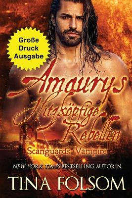 Book cover for Amaurys Hitzköpfige Rebellin (Große Druckausgabe)