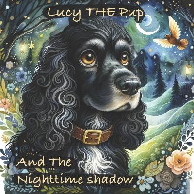 Book cover for Lucy the Pup and the Nighttime Shadow