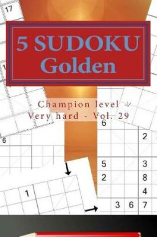 Cover of 5 Sudoku Golden - Champion Level - Very Hard - Vol. 29