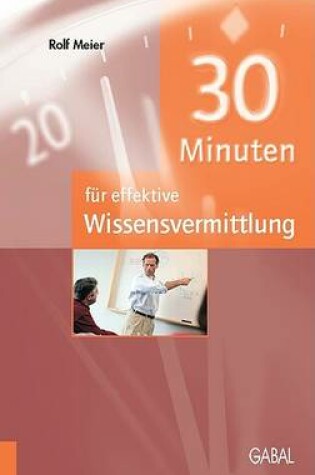 Cover of 30 Minuten Fr Effektive Wissensvermittlung