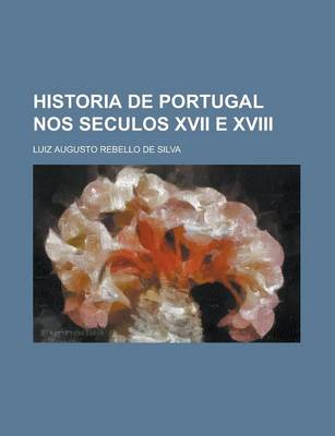 Book cover for Historia de Portugal Nos Seculos XVII E XVIII