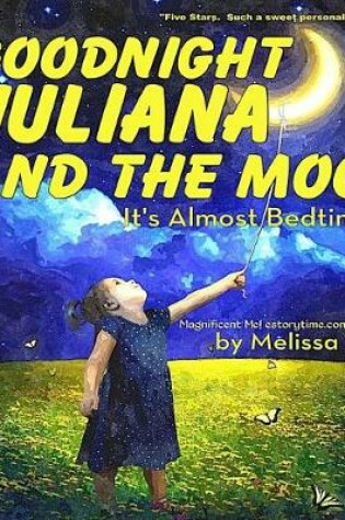 Cover of Goodnight Juliana and the Moon, It's Almost Bedtime