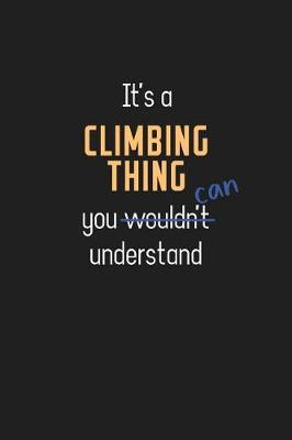 Book cover for It's a Climbing Thing You Can Understand