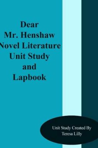 Cover of Dear Mr. Henshaw Novel Literature Unit Study and Lapbook