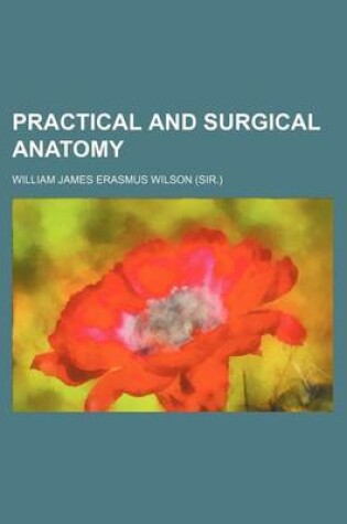 Cover of Practical and Surgical Anatomy