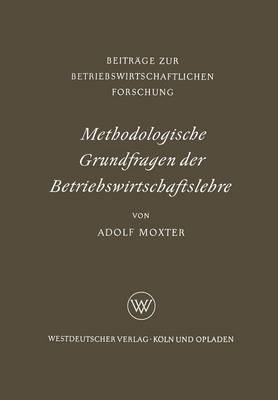 Book cover for Methodologische Grundfragen der Betriebswirtschaftslehre