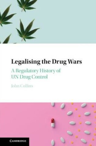 Cover of Legalising the Drug Wars