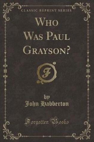 Cover of Who Was Paul Grayson? (Classic Reprint)