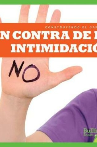 Cover of En Contra de la Intimidaci�n (Resisting Bullying)