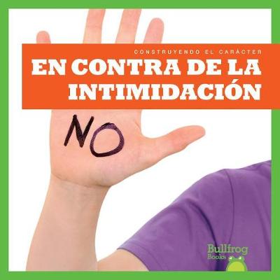 Cover of En Contra de la Intimidaci�n (Resisting Bullying)