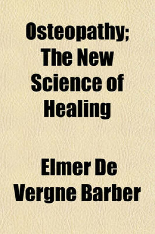 Cover of Osteopathy; The New Science of Healing