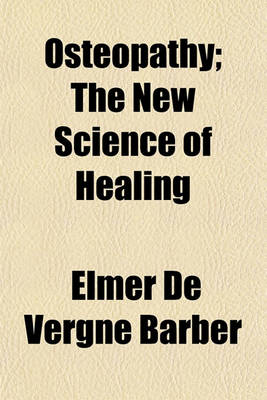 Book cover for Osteopathy; The New Science of Healing
