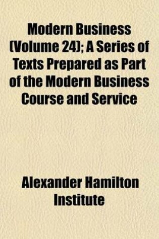 Cover of Modern Business (Volume 24); A Series of Texts Prepared as Part of the Modern Business Course and Service