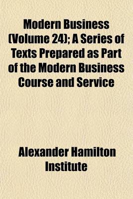 Book cover for Modern Business (Volume 24); A Series of Texts Prepared as Part of the Modern Business Course and Service