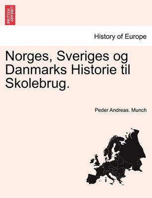 Book cover for Norges, Sveriges Og Danmarks Historie Til Skolebrug.