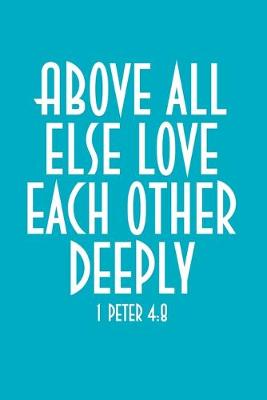 Book cover for Above All Else Love Each Other Deeply