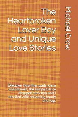 Book cover for The Heartbroken Lover Boy and Unique Love Stories