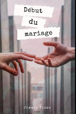 Book cover for Début du mariage