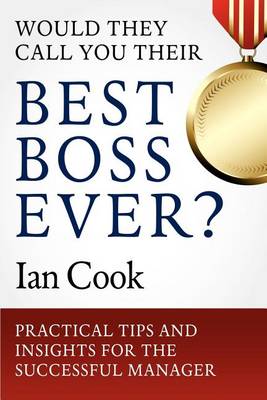 Book cover for Would They Call You Their Best Boss Ever?