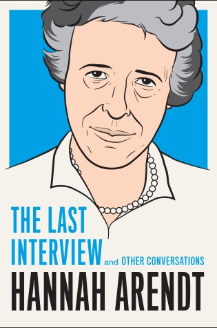 Cover of Hannah Arendt: The Last Interview