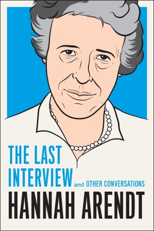Book cover for Hannah Arendt: The Last Interview