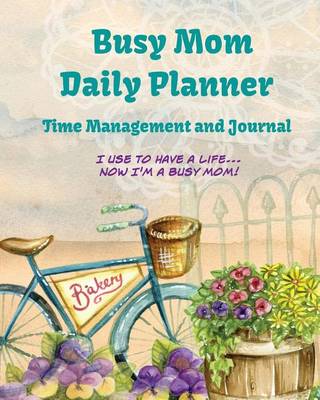 Cover of Busy Mom Daily Planner Time Management and Journal