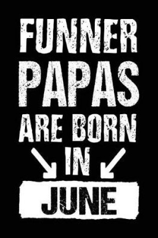 Cover of Funner Papas Are Born In June