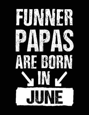 Book cover for Funner Papas Are Born In June