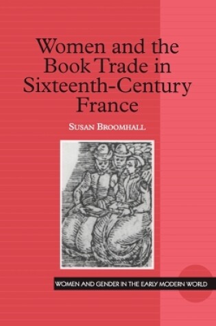 Cover of Women and the Book Trade in Sixteenth-Century France