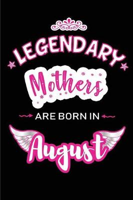 Book cover for Legendary Mothers are born in August