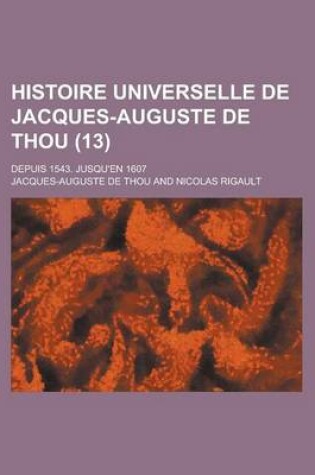 Cover of Histoire Universelle de Jacques-Auguste de Thou (13)