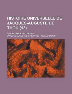 Book cover for Histoire Universelle de Jacques-Auguste de Thou (13)