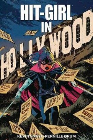 Cover of Hit-Girl Volume 4: The Golden Rage of Hollywood