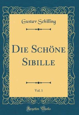 Book cover for Die Schoene Sibille, Vol. 1 (Classic Reprint)