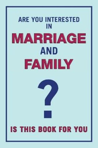 Cover of Are You Interested in Marriage and Family