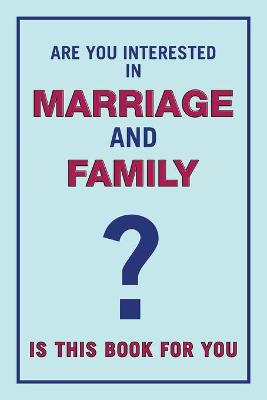 Book cover for Are You Interested in Marriage and Family