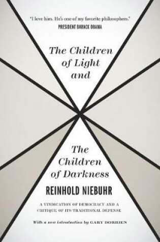 Cover of The Children of Light and the Children of Darkne - A Vindication of Democracy and a Critique of Its Traditional Defense