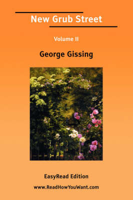 Book cover for New Grub Street Volume II [Easyread Edition]