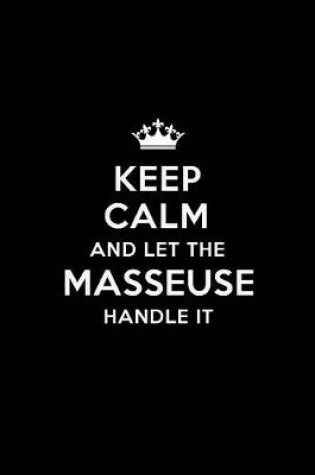 Cover of Keep Calm and Let the Masseuse Handle It