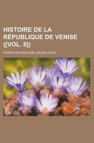 Cover of Histoire de La Republique de Venise ([Vol. 8])