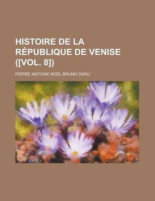 Book cover for Histoire de La Republique de Venise ([Vol. 8])