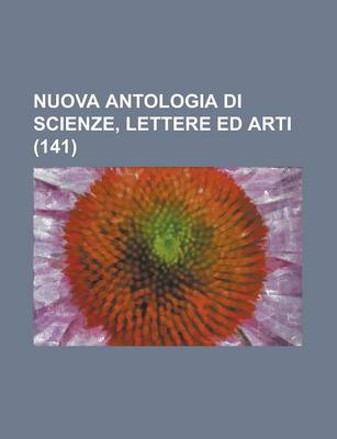 Book cover for Nuova Antologia Di Scienze, Lettere Ed Arti (141)