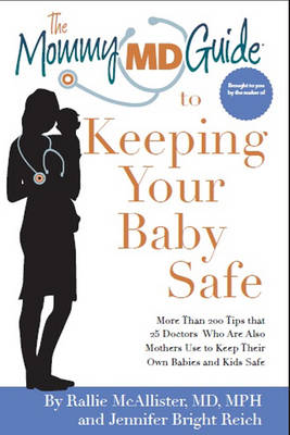 Book cover for The Mommy MD Guide to Keeping Your Baby Safe