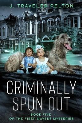 Book cover for Criminally Spun Out