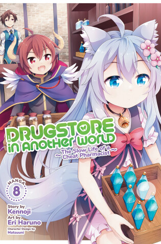 Cover of Drugstore in Another World: The Slow Life of a Cheat Pharmacist (Manga) Vol. 8